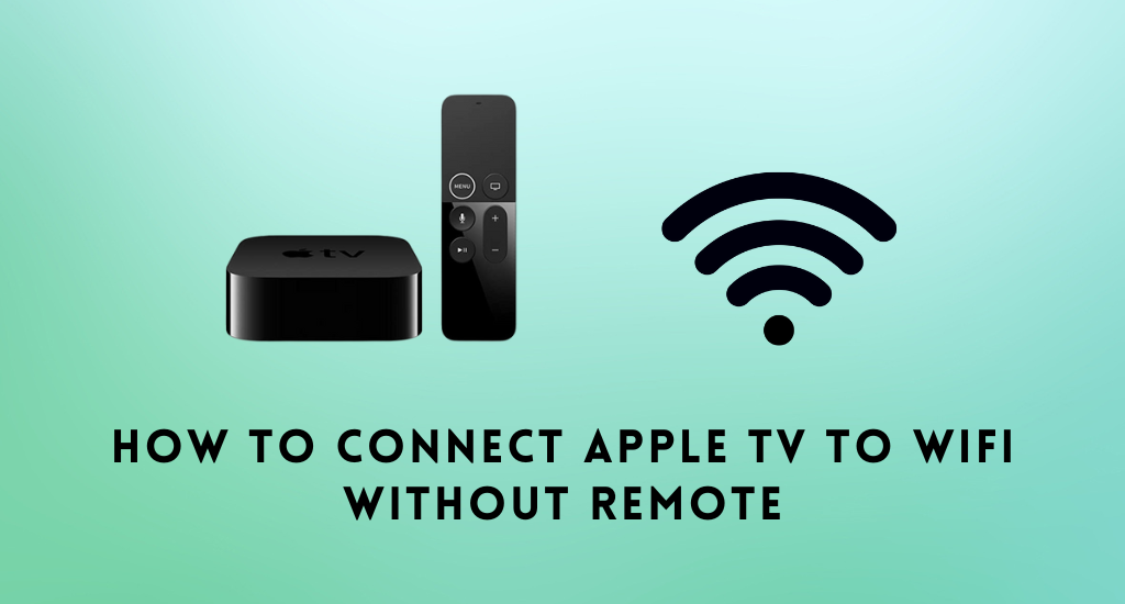How to Connect Apple TV WiFi Without Remote - TF Apple TV Buzz