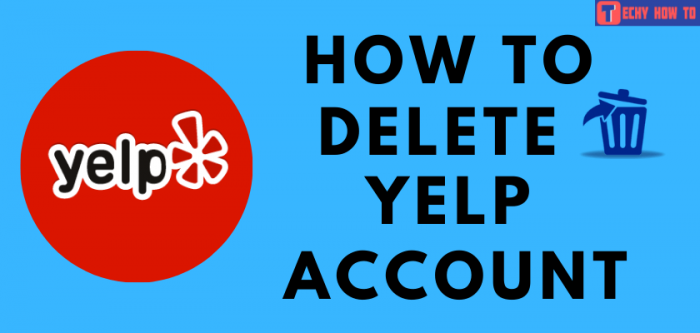 How to Delete Your Yelp Account Permanently - TF Techy How To