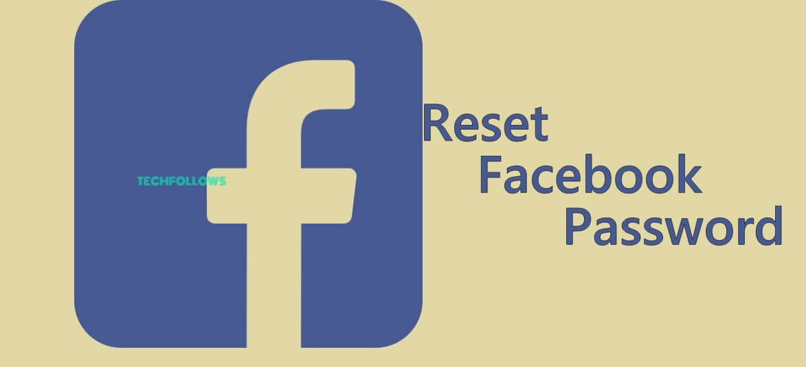 how-to-reset-facebook-password-quick-guide-tech-follows