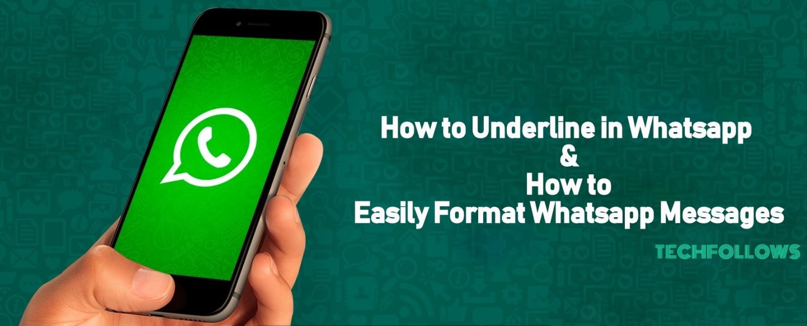 how-to-underline-in-whatsapp-format-whatsapp-messages-easily-tech-follows