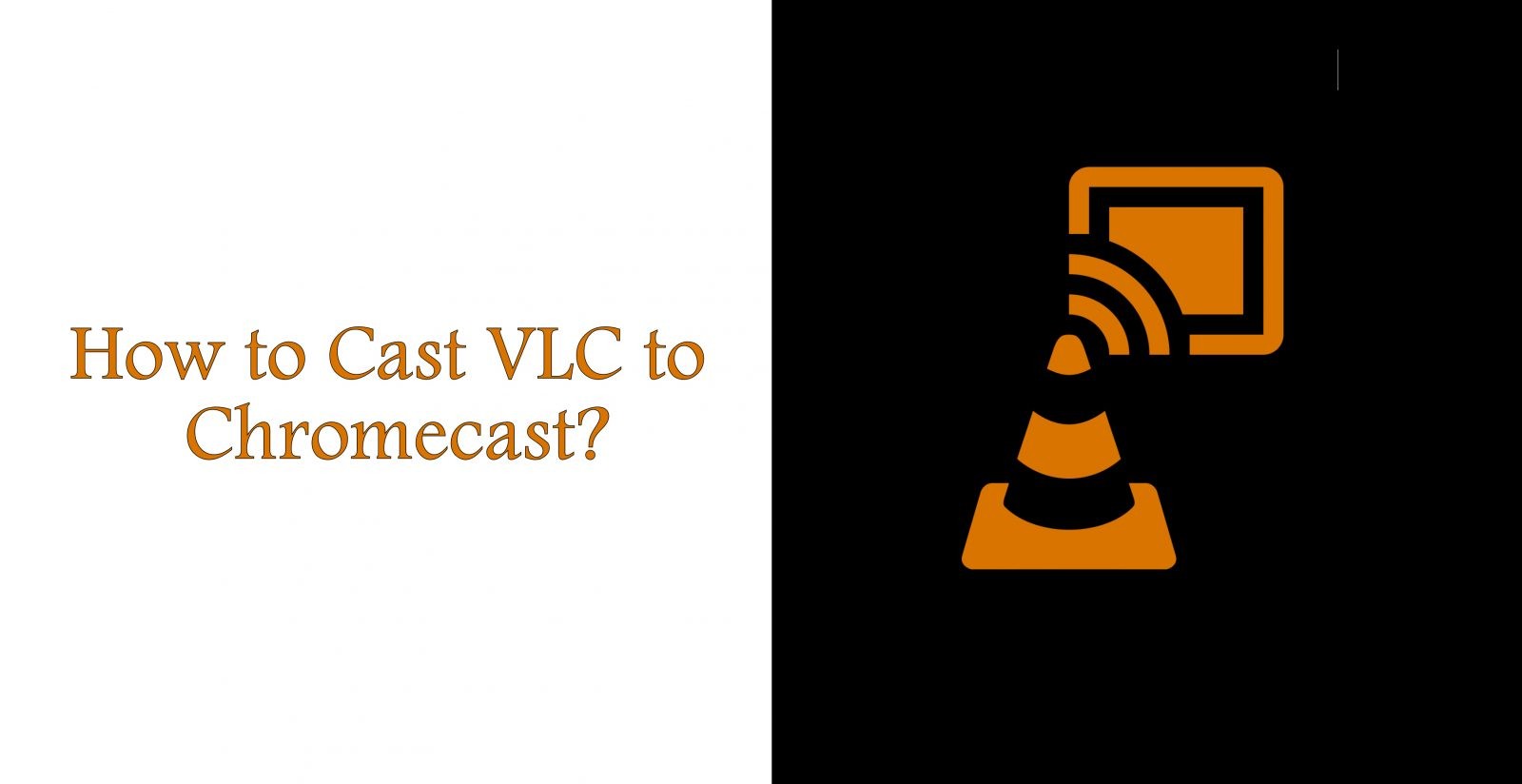 how to cast vlc to chromecast from laptop